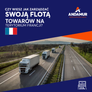 Transport towarów we Francji: co musisz wiedzieć, aby zarządzać swoją flotą na terytorium Francji