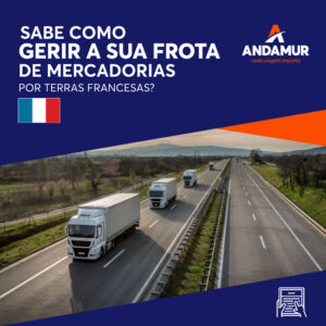 Transporte de mercadorias pela França: o que é preciso saber para gerir a sua frota em terras francesas