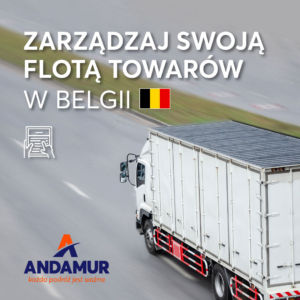 Transport towarowy w Belgii: wszystko, co musisz wiedzieć, aby zarządzać swoją flotą na terenie Belgii
