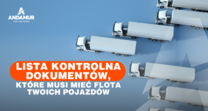 Lista kontrolna dokumentów, które musi mieć flota Twoich pojazdów