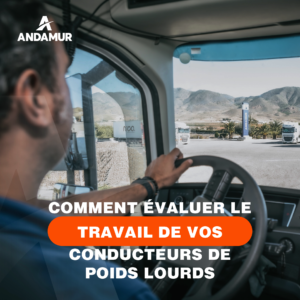 Comment évaluer le travail de vos conducteurs de poids lourds