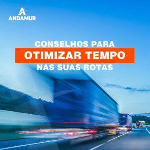 Como otimizar o tempo nas suas rotas de transporte?