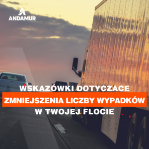 Wskazówki, jak zmniejszyć liczbę wypadków i incydentów floty