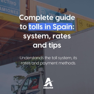 Complete guide to tolls in Spain: system, rates and tips