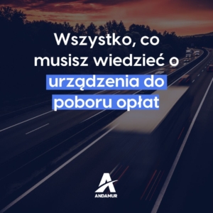 Wszystko, co musisz wiedzieć o elektronicznym urządzeniu do poboru opłat drogowych