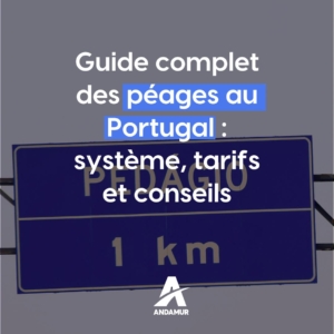 Guide complet des péages au Portugal : système, tarifs et conseils