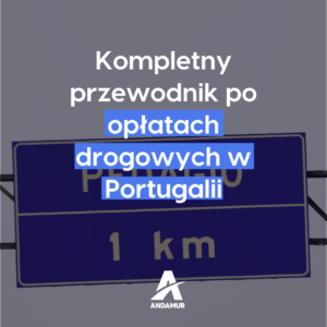 Kompletny przewodnik po opłatach drogowych w Portugalii: system, stawki i wskazówki