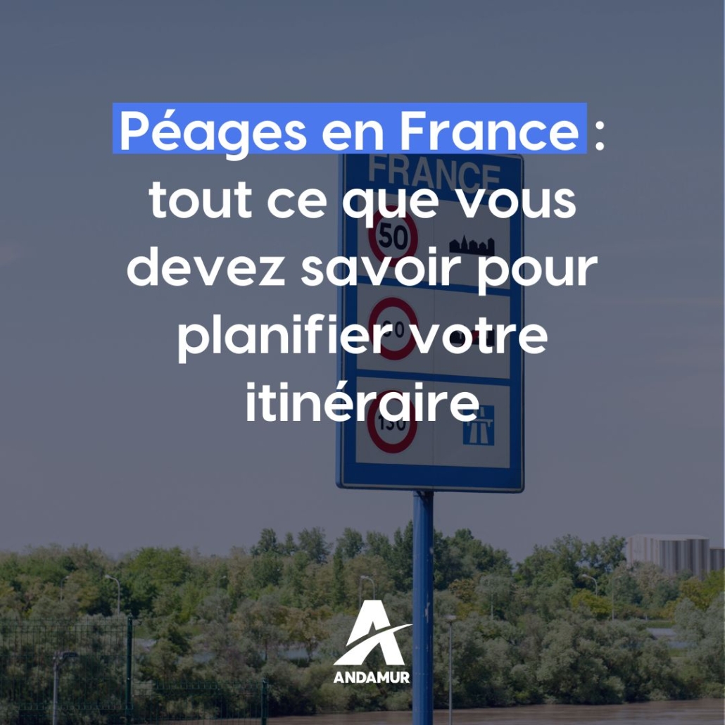Péages en France : tout ce que vous devez savoir pour planifier votre itinéraire