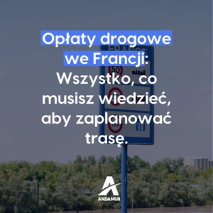 Opłaty drogowe we Francji: Wszystko, co musisz wiedzieć, aby zaplanować trasę