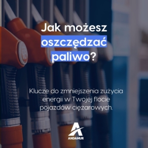 Jak oszczędzać paliwo: Kluczowe wskazówki dotyczące zmniejszenia zużycia w Twojej flocie ciężarówek