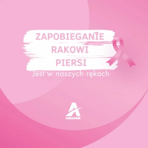 W Andamur i WOW dołączamy do walki z rakiem piersi, stawiając na jego profilaktykę